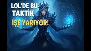 LoL'de Kimsenin Bilmediği Bu Taktikle Kısa Zamanda Öğrenin Kazanın!