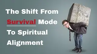 How to Shift from Survival Mode to Spiritual Alignment | Deep Spiritual Awakening Message