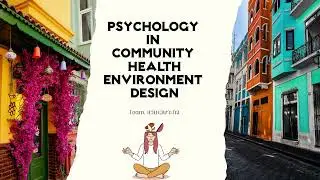 Psychology in Community Health Environment Design