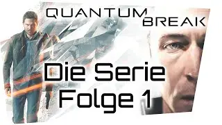 Quantum Break Let's Watch #01