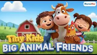 Tiny Kids Big Animal Friends | Fun Kids Song | Preschool Sing Along