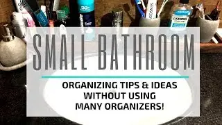Small Bathroom - Organizing Ideas and Tips without using many organizers
