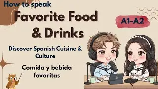 🇪🇸 A1&ndash;A2 | Everyday Spanish Podcast 🍽️ Любимая еда и напитки | Откройте испанскую кухню и культуру