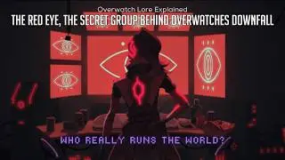 The Secret Group Behind Overwatches Downfall - Overwatch Lore Explained