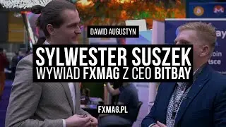Sylwester Suszek (CEO BitBay) - wywiad dla FXMAG | Bitcoin, rozw&oacute;j BitBay, wprowadzenie FuturoCoin