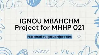 IGNOU MBAHCHM Project for MHHP 021| IGNOU Project