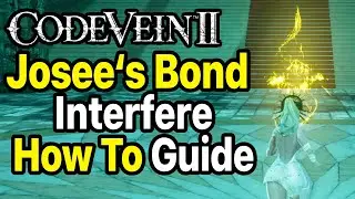 Code Vein 2 - How To Activate Josee's Fading Bond (How to Interfere with Josee's Fate) Quest Guide