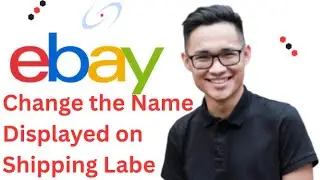 eBay   How To Change the Name Displayed on Shipping Label 2025 Full Guide