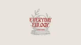 TEMITOPE: EVERYDAY EULOGY (Official Lyric Video)