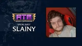 Around The Battleground | Episode 17 Feat. sLainy!