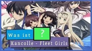 M&auml;dchen und Kriegsflotten! || Was ist - KanColle: Fleet Girls? (Bluray Test Deutsch / German)