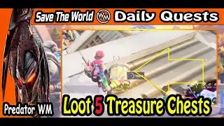 Loot 5 Treasure Chests / Daily Quests / fortnite Save The World