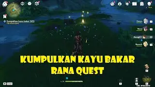 Kumpulkan kayu bakar - Rana Quest | Genshin Impact
