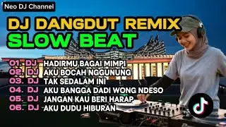DJ DANGDUT REMIX SLOW BEAT TERBARU