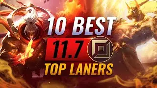 10 Top Laners to SOLO CARRY WITH in Patch 11.7 - League of Legends