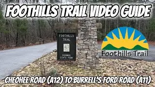 Foothills Trail Video Guide - Cheohee Road Trailhaed (A12) to Burrell's Ford Trailhead (A11)