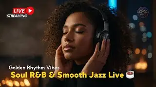 Soul R&B & Smooth Jazz Fusion ☕ Live 24/7 | Chillout, Relax, Study & Weekend Vibes