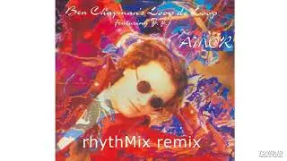 Ben Chapman's Loop de Loop featuring J.J. - Amor (rhythMix remix)
