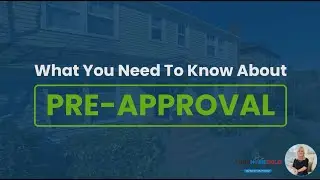 What You Need To Know About Mortgage Pre-Approval