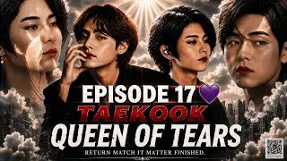 Taekookff💝| Taekook queen of tears EP-17💞/Taekook love story hindi dubbed| Taekook hindi love story💞