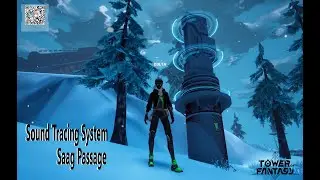 Saag Passage Sound Tracing System Tower of Fantasy