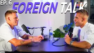 Foreign Talk EP.6 - Steroids almost killed me