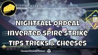 Nightfall Ordeal Inverted Spire Tips Tricks and Cheeses