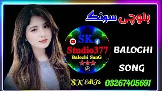 Balochi songs by SK Studio377 