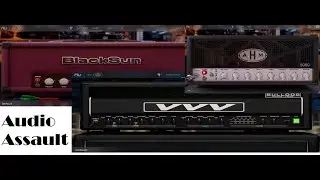 Audio Assault PlugIns - Guitar Amp Modelling at its BEST? DEFAULT Settings AHM5050/BlackSun/Bulldog