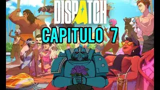 dispatch capitulo 7