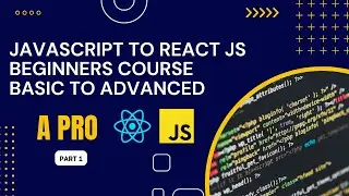 The Ultimate Guide: JavaScript to React JS Mastery Course