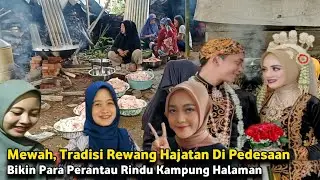 Suasana Tradisi Rewang Hajatan Mantu Pelosok Pedesaan Jawa Tengah