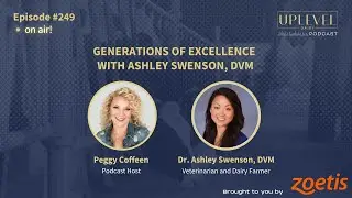 249 | Generations of Excellence with Ashley Swenson, DVM