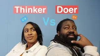 Thinker vs. Doer