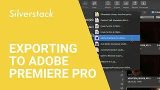 Silverstack v6 Tutorial – Export Clips and Metadata to Adobe Premiere Pro