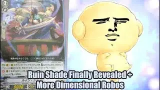 Ruin Shade Finally Revealed + More Dimensional Robos