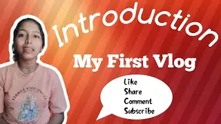 My First Vlog ⚡ Introduction to myself