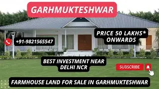 Farmhouse Land for Sale in Garhmukteshwar | Best Investment Near Delhi NCR | 9821565547 | ₹ 50 Lakhs