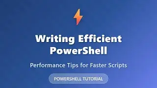 PowerShell Performance Tips: Write Faster & More Efficient Scripts for Beginners
