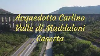 Acquedotto Carolino Valle di Maddaloni Caserta