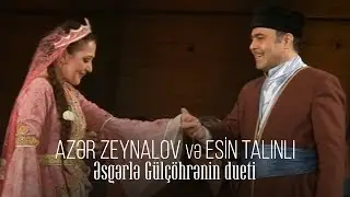 Azər Zeynalov və Esin Talınlı — Əsgərlə Gülçöhrənin dueti | Arşın Mal Alan | Paris