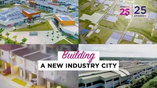 AboitizLand 25 Years, 25 Stories | Building A New Industry City