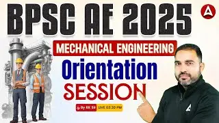BPSC AE 2025 | BPSC AE Mechanical Engineering Orientation Class | By RK Sir