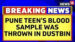 Pune Police Arrests Another Accused In The Case For Allegedly Manipulating The Blood Sample | News18