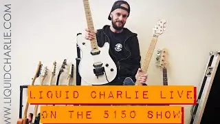Liquid Charlie is live @5150show
