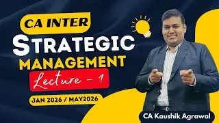 CA Inter SM | Strategic Management - Intro Demo- 1 | Jan 26/May 26 | CA Kaushik S Agrawal