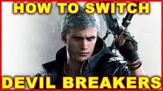 Devil May Cry 5: как переключать Devil Breakers (Nero)