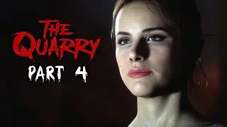 THE QUARRY Walkthrough Gameplay - Part 4 (No Commentary)