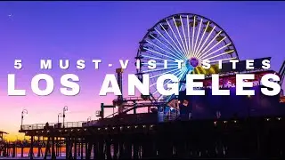 Local Tour Guide give you the 5 best places to see in Los Angeles