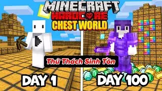 Tôi Cố Gắng Sống Sót 100 Ngày Trong Thế Giới Toàn Rương Trong Minecraft Hardcore